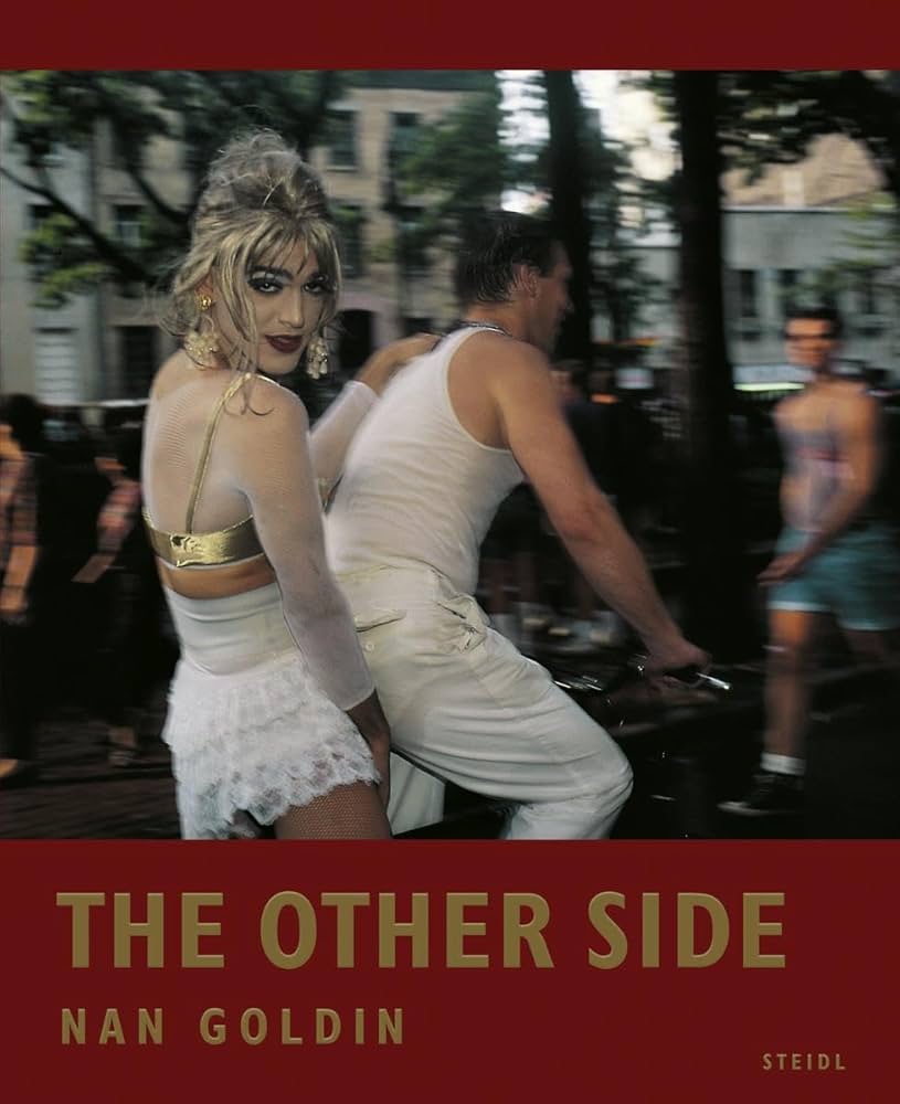 Amazon | Nan Goldin: The Other Side | Goldin, Nan, Kwartler, Alex