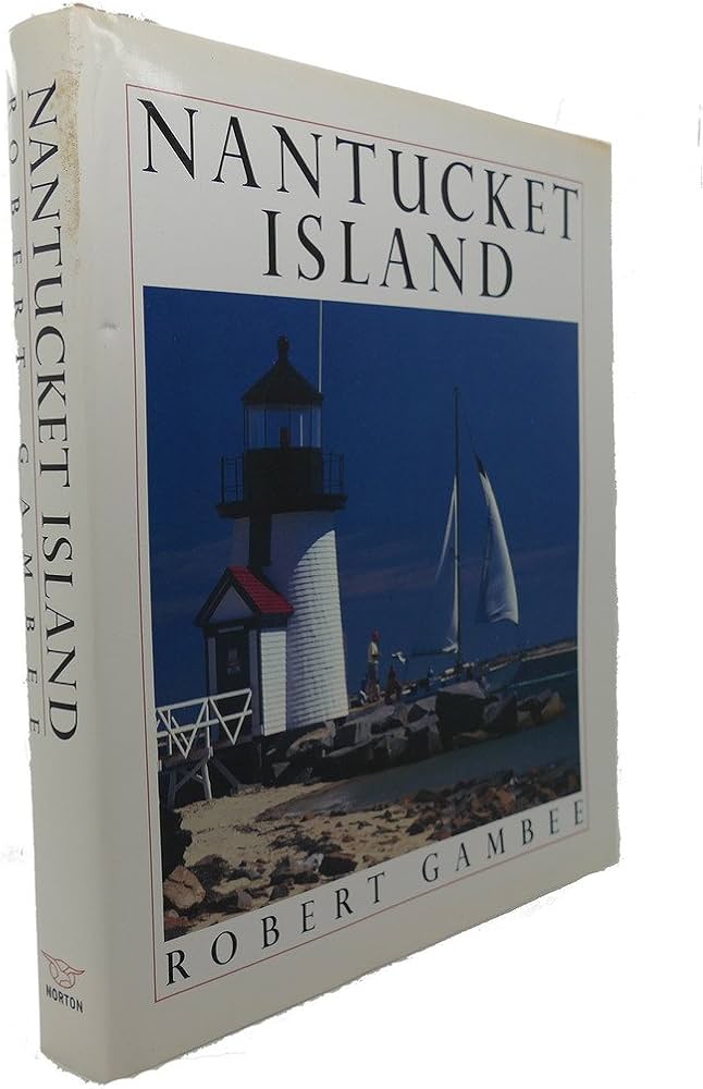 Nantucket Island: Gambee, Robert: 9780393023398: Amazon.com: Books