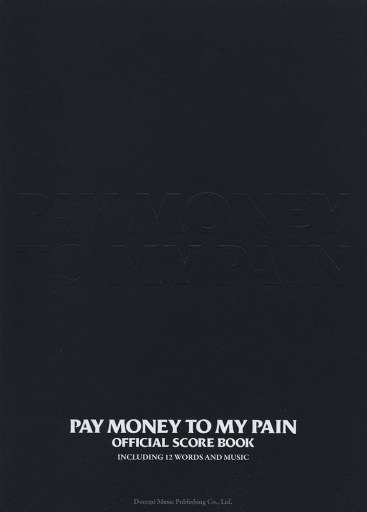 Pay money To my Pain／Official Score Book (バンド・スコア) | Pay