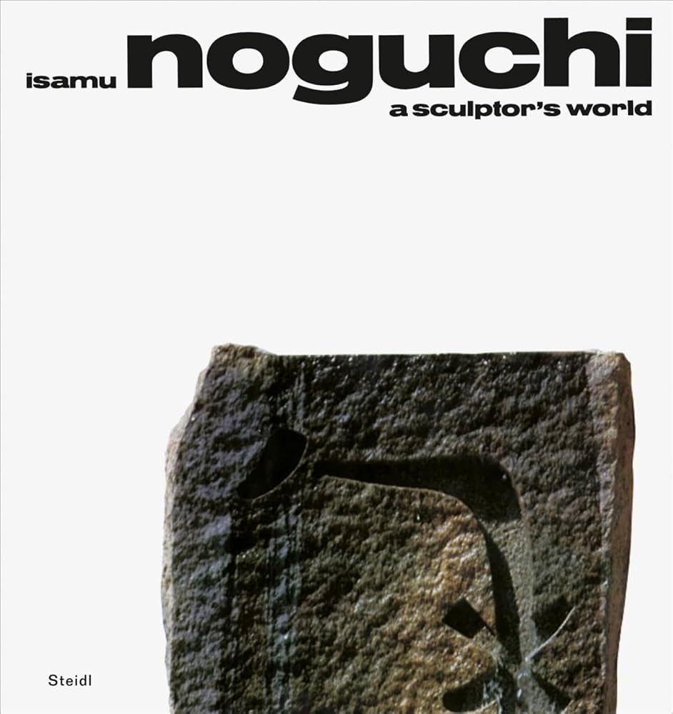 Isamu Noguchi: A Sculptor's World: Noguchi, Isamu, Fuller, R