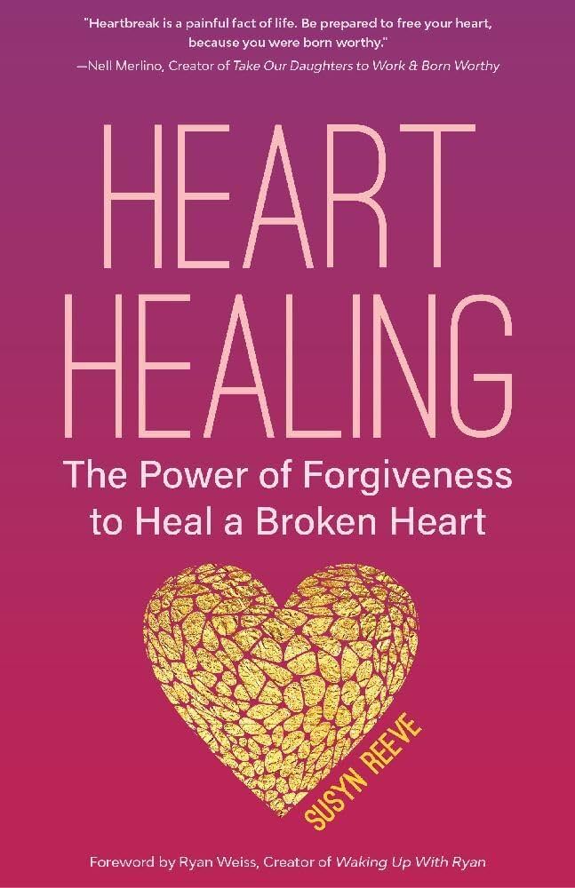 Heart Healing: The Power of Forgiveness to Heal a Broken Heart