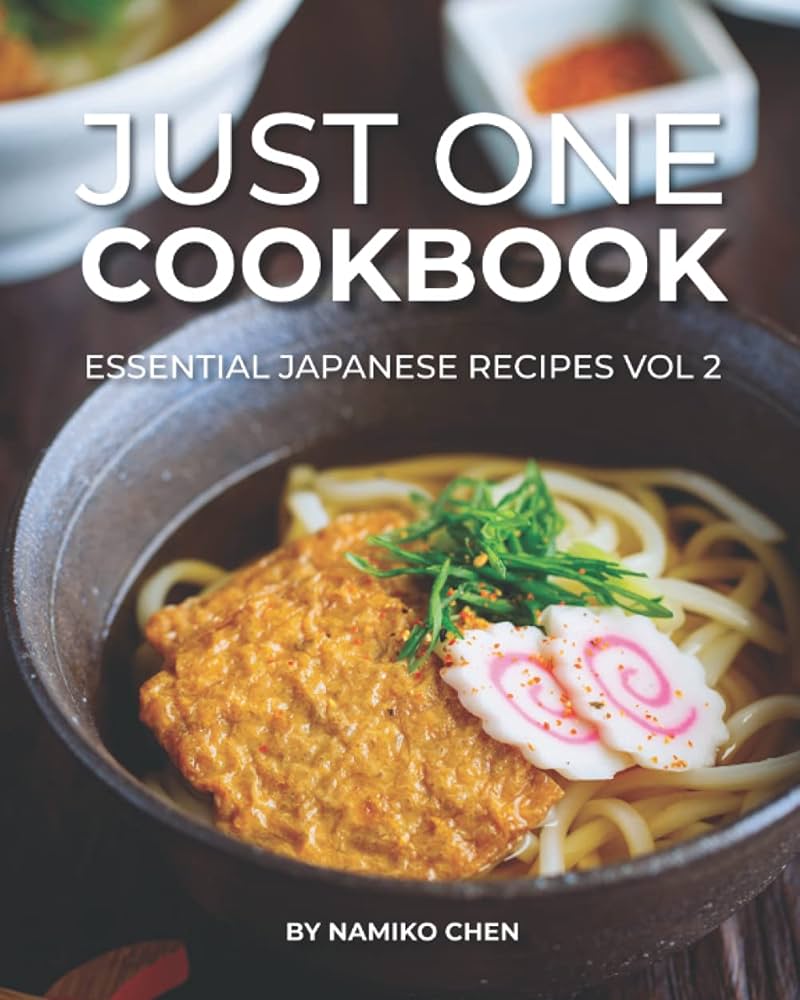Just One Cookbook Essential Japanese Recipes Vol 2: Chen, Namiko