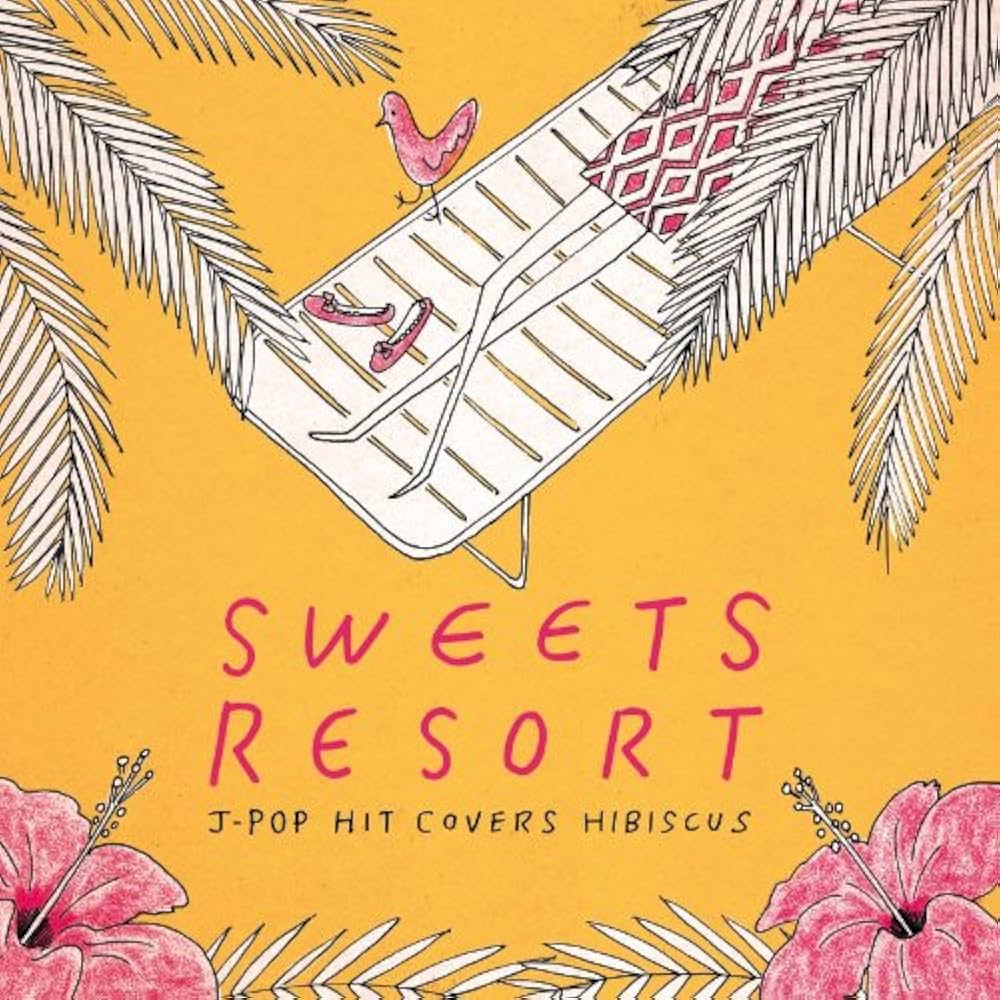 Amazon.co.jp: SWEETS RESORT for J-POP HIT COVERS HIBISCUS