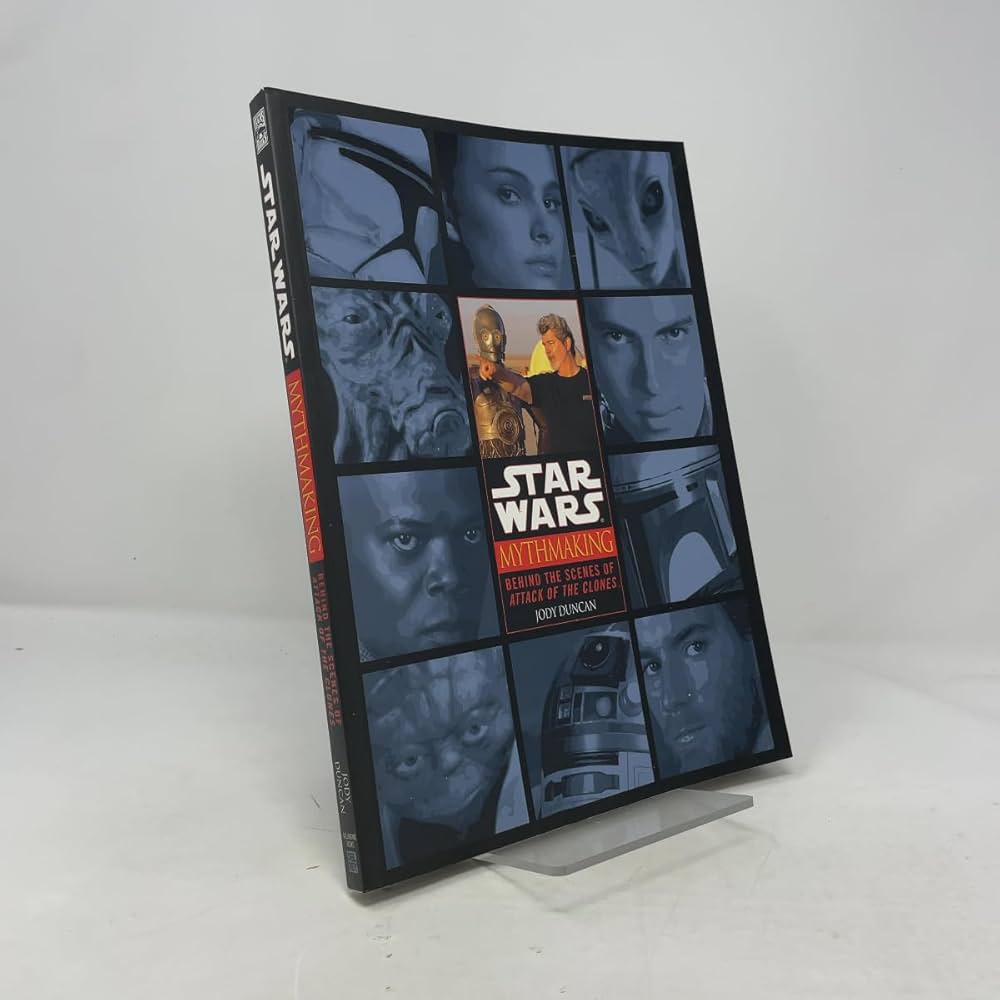 Mythmaking: Behind the Scenes of Star Wars: Episode 2: Attack of