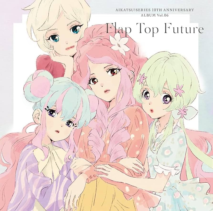 Amazon | アイカツ！シリーズ 10th Anniversary Album Vol.06「Flap