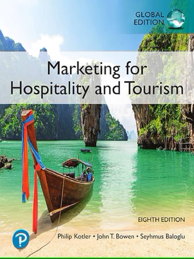 MARKETING FOR HOSPITALITY AND TOURISM: PHILIP KOTLER