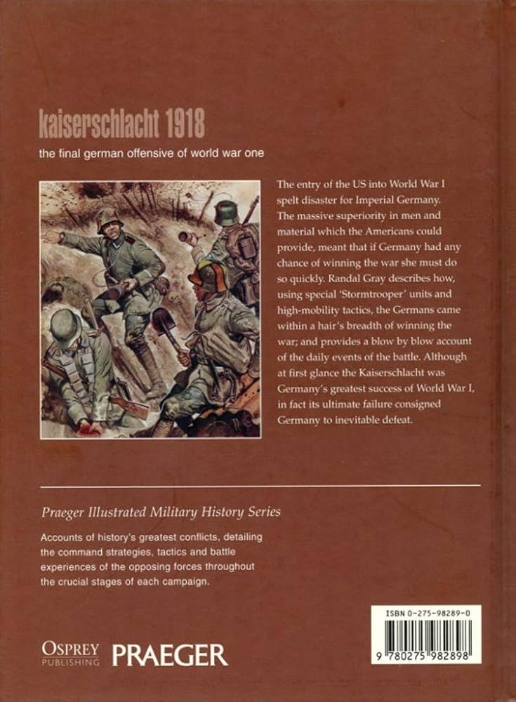 Kaiserschlacht 1918: The Final German Offensive of World War One
