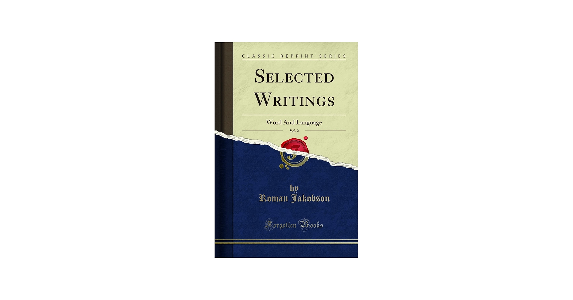 Selected Writings, Vol. 2: Word and Language (Classic Reprint