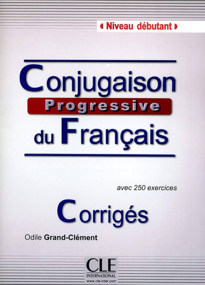 Corriges Conjugaison Progressive du Francais Niveau Debutant