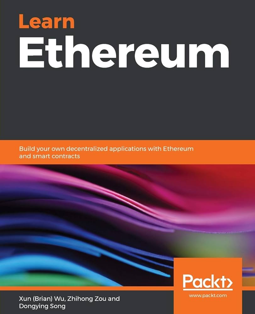 Learn Ethereum: Build your own decentralized applications with