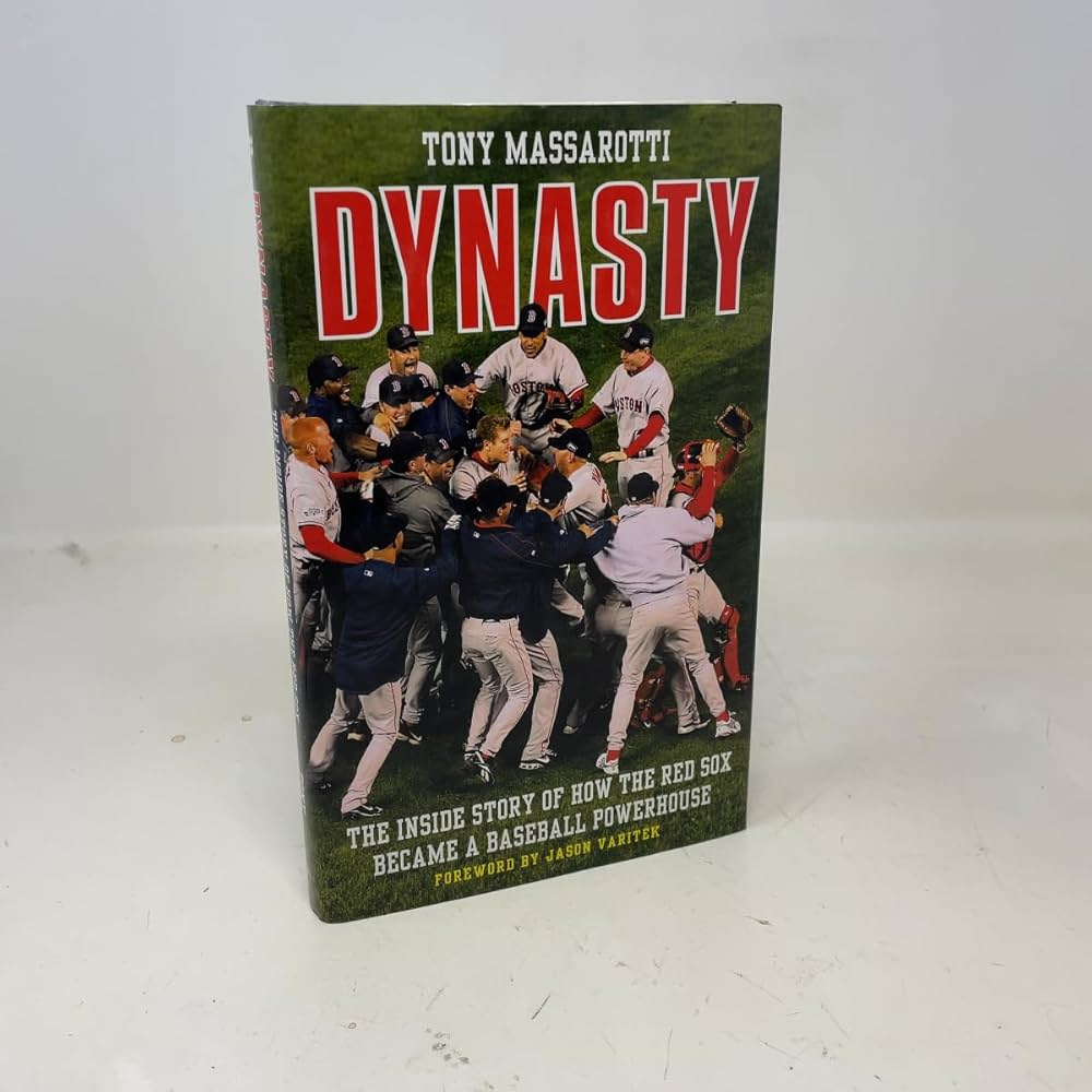 Dynasty: The Inside Story of How the Red Sox Became a Baseball