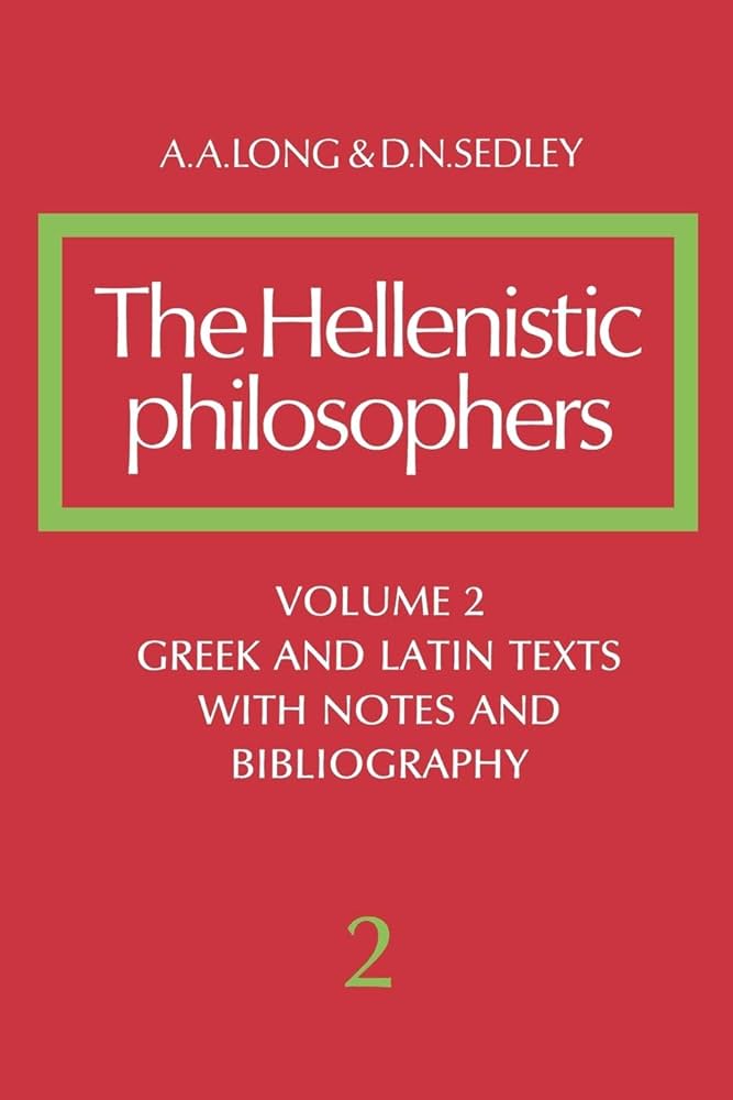 The Hellenistic Philosophers: Volume 2, Greek and Latin Texts with