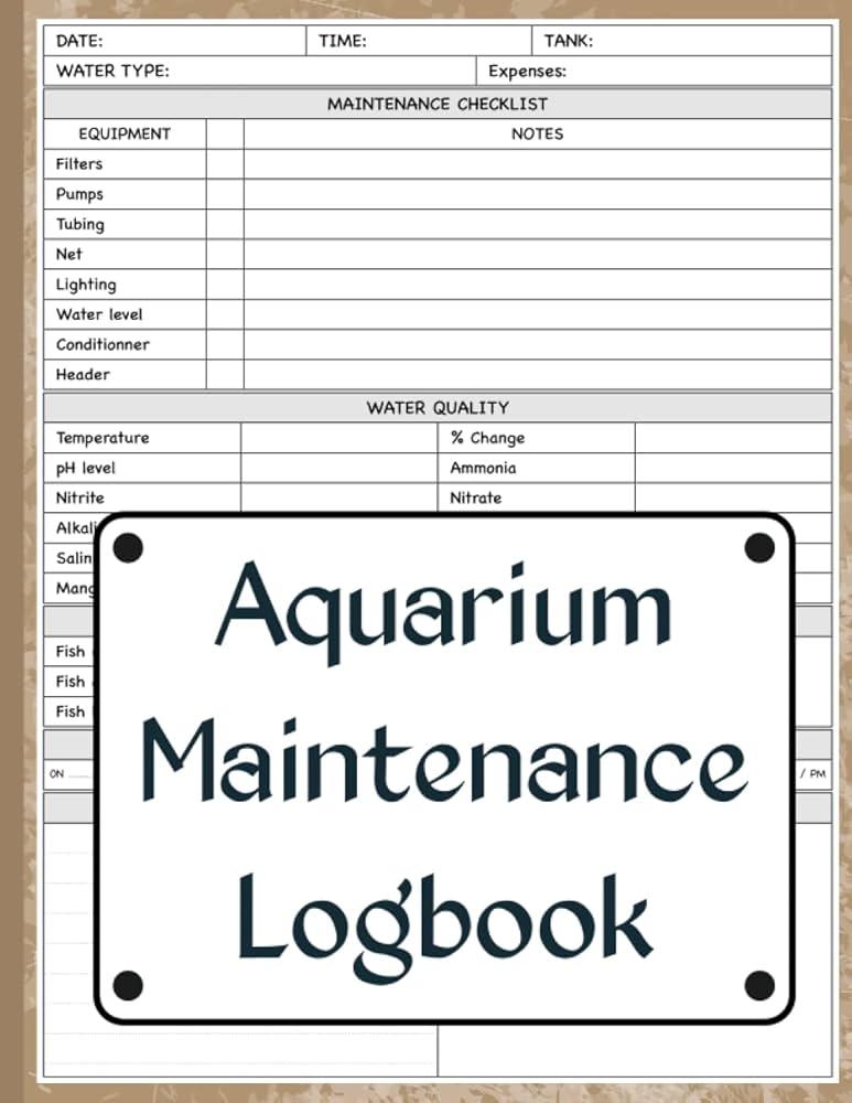 Aquarium Maintenance Log Book: Maintain Your Tank Water Quality