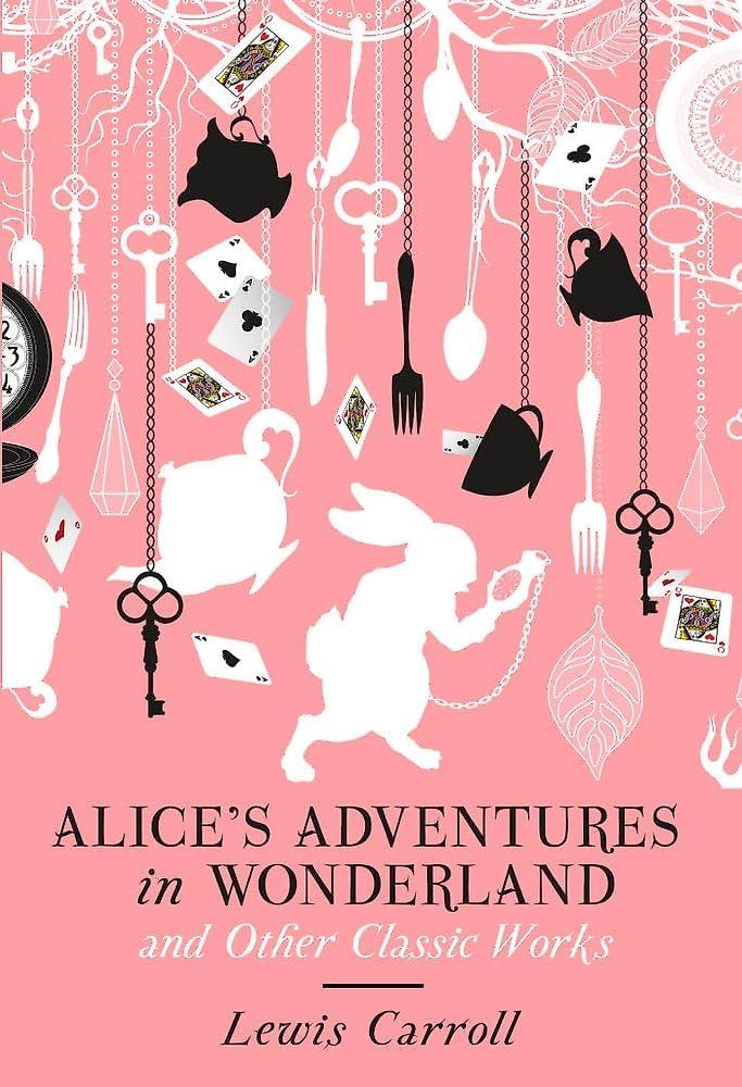 Alice's Adventures in Wonderland and Other Classic Works (Amazing