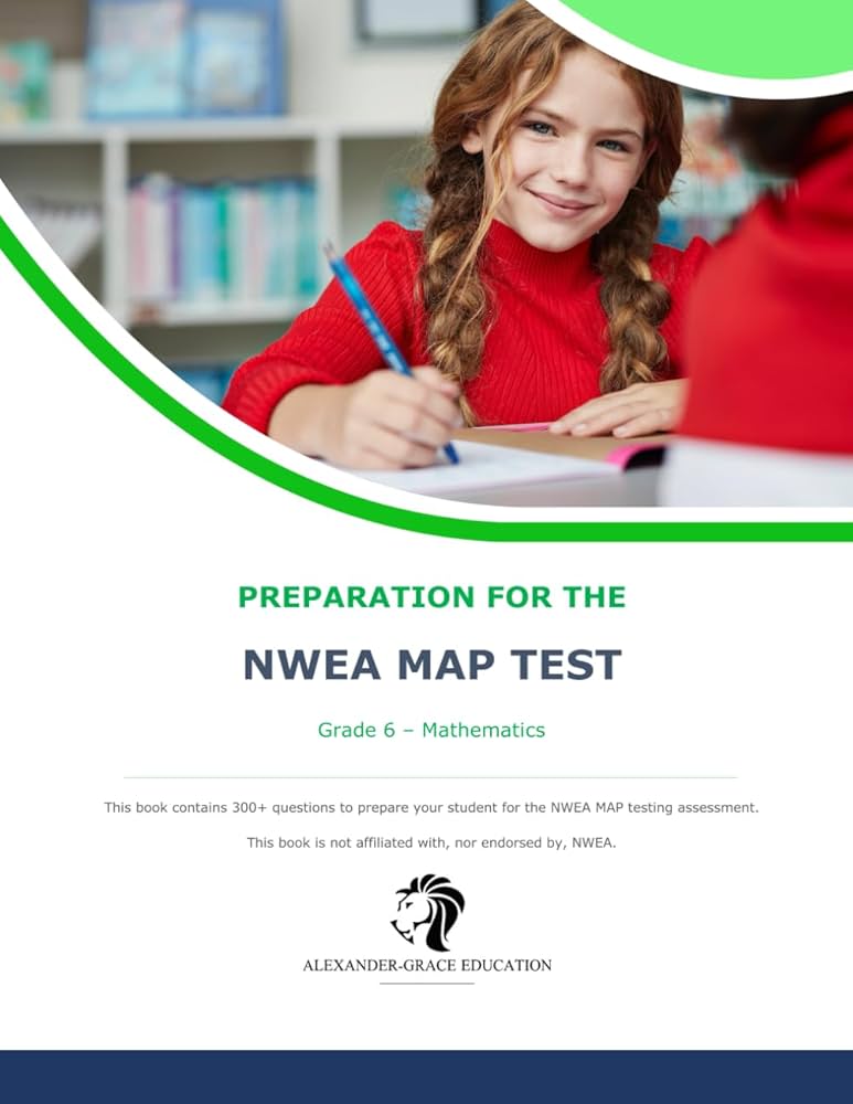 NWEA Map Test Preparation - Grade 6 Mathematics: Alexander, Mr