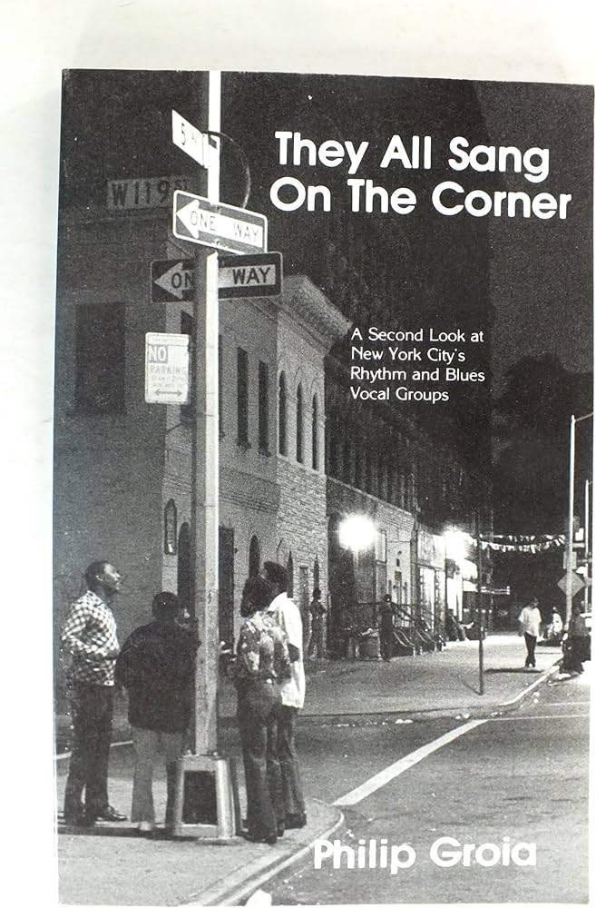 They All Sang on the Corner: A Second Look at New York City's