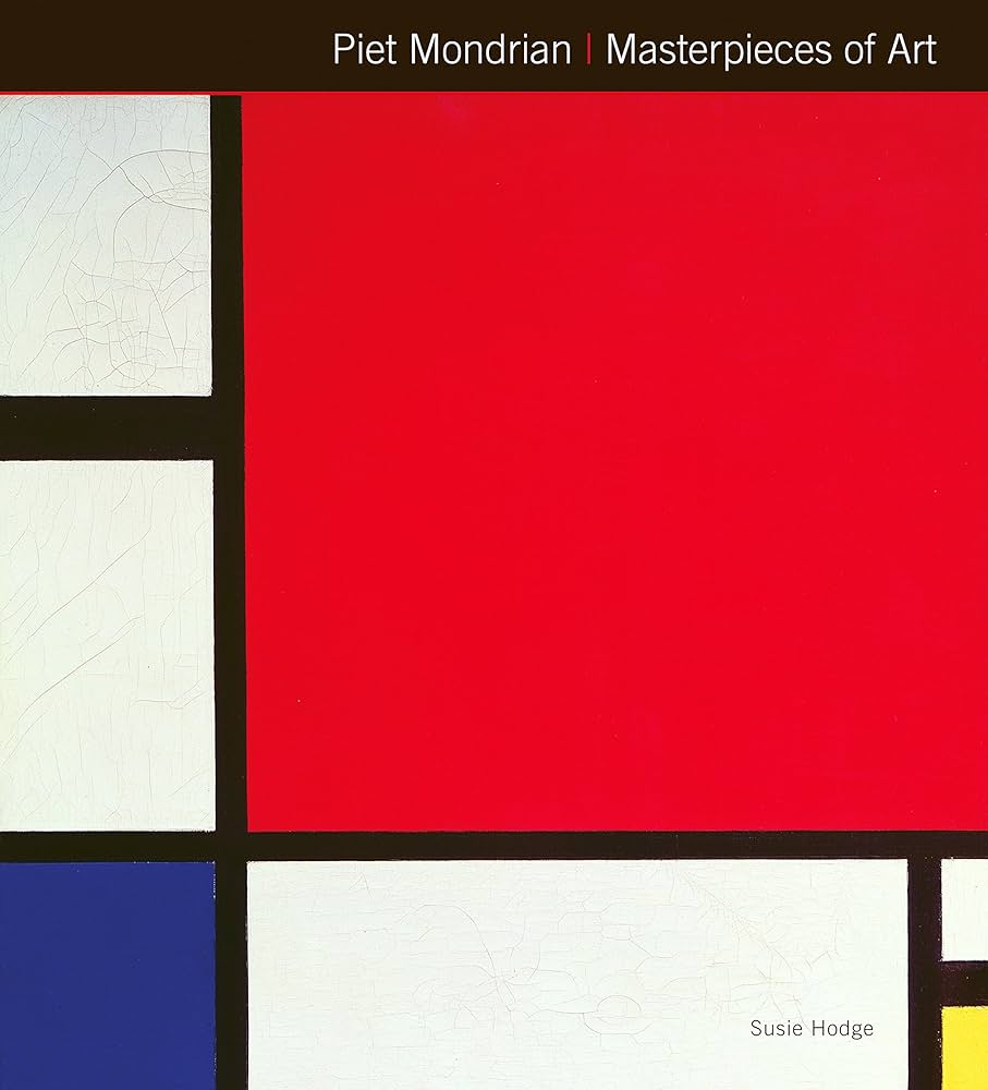 Piet Mondrian Masterpieces of Art: Hodge, Susie: 9781783613557