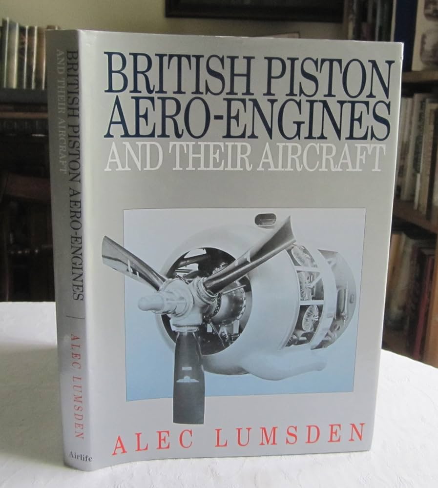 Amazon.com: British Piston Aero-Engines and Their Aircraft.: Alec