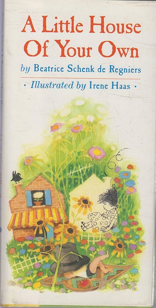 A Little House of Your Own: De Regniers, Beatrice Schenk, Haas