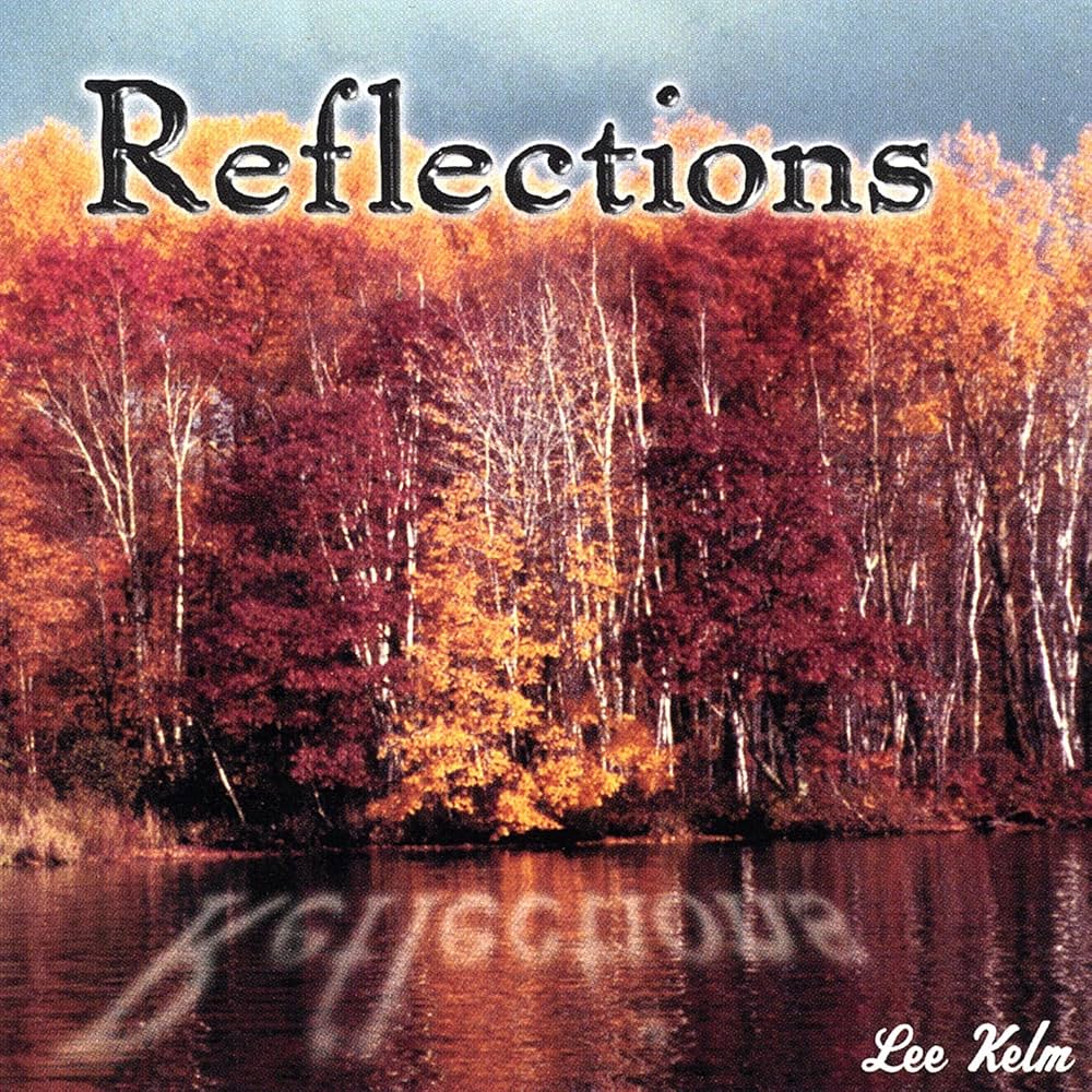 Lee Kelm - Reflections - Amazon.com Music