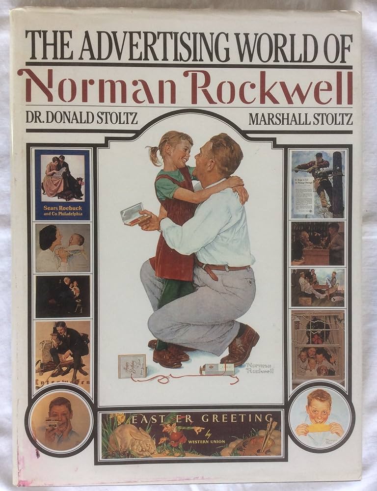 The Advertising World of Norman Rockwell: Rockwell, Norman
