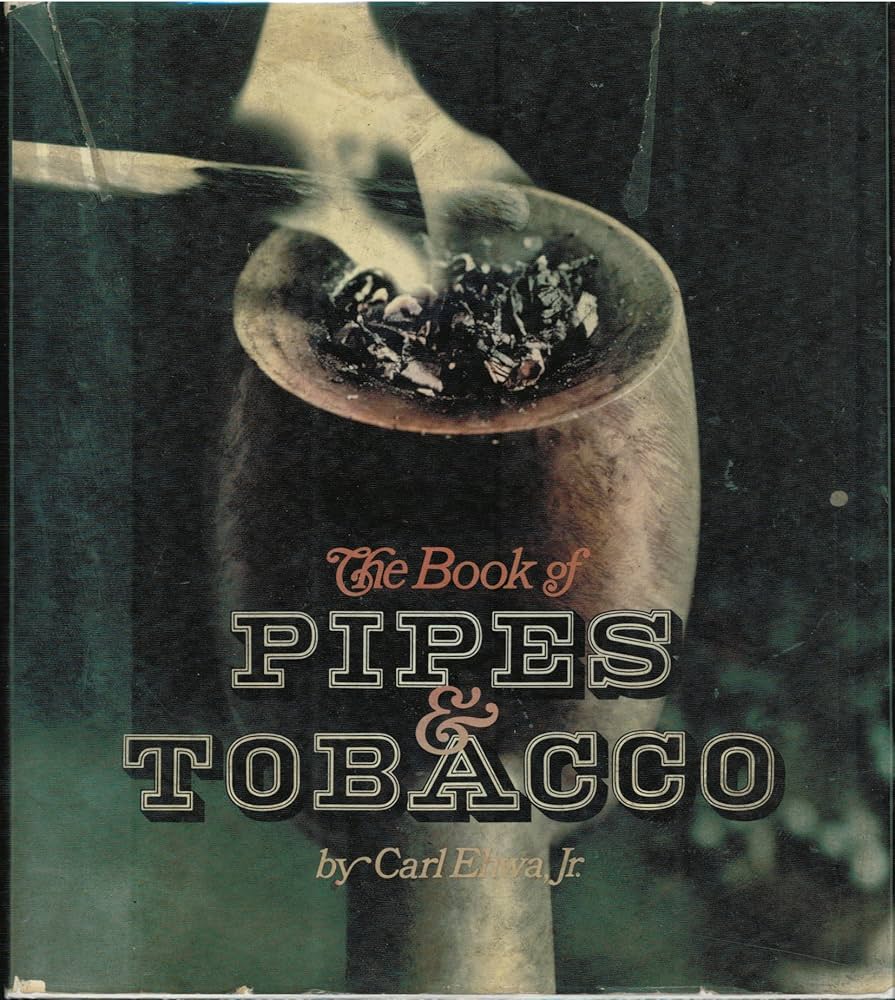 The Book of Pipes & Tobacco: Carl Ehwa Jr.: 9780394470009: Amazon