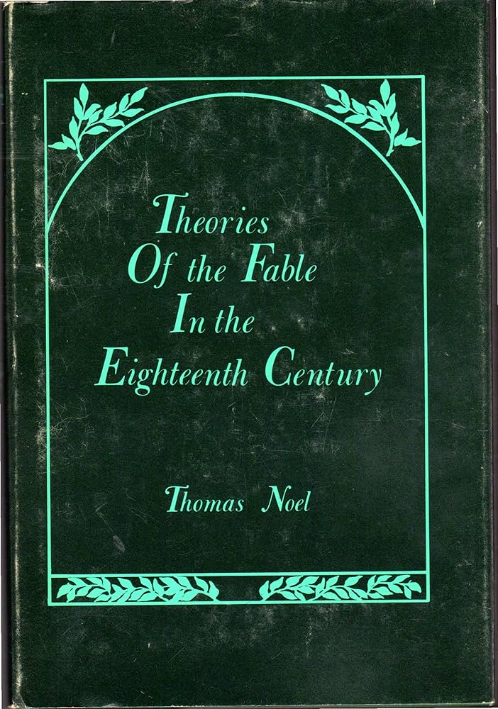 Theories of the Fable in the Eighteenth Century: Noel, Thomas