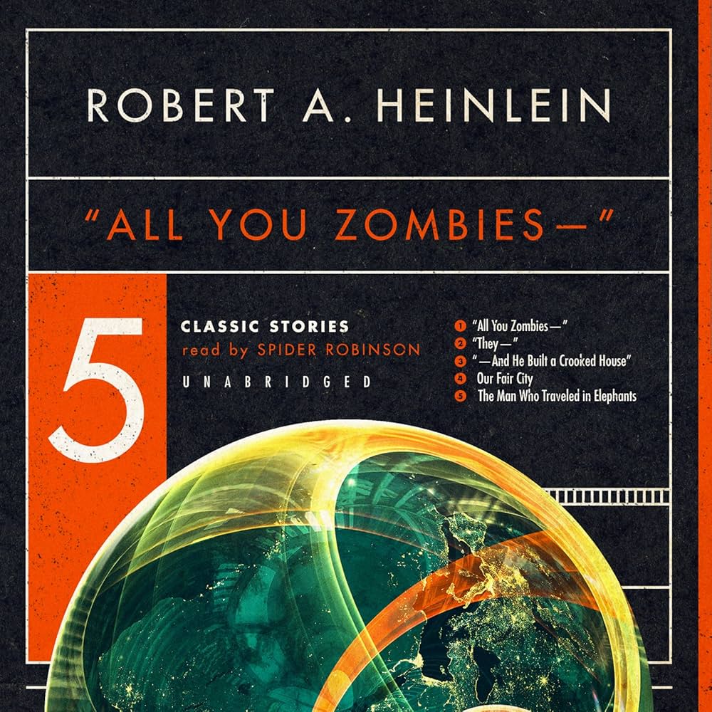 All You Zombies -: Five Classic Stories: Heinlein, Robert A