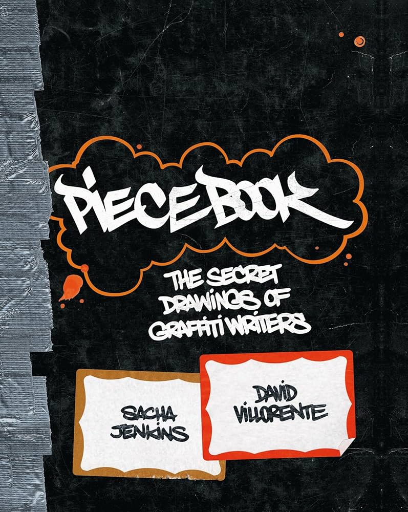 Piecebook: The Secret Drawings of Graffiti Writers: Sacha Jenkins