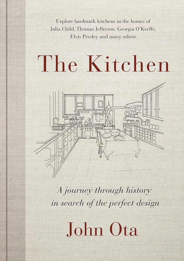 The Kitchen: A journey through history in search of the perfect