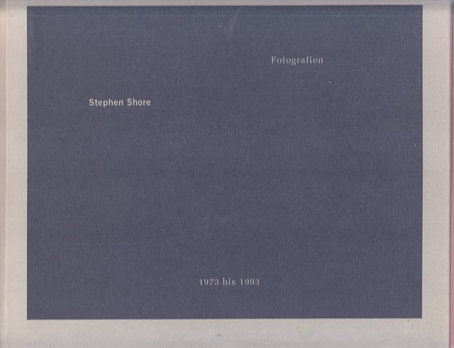 Stephen Shore : Fotografien 1973 bis 1993 , [anlässlich der