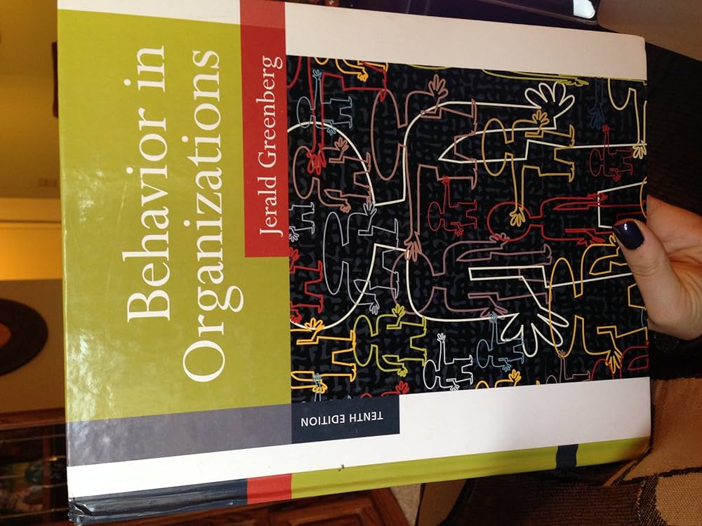 Behavior in Organizations: Greenberg, Jerald: 9780136090199