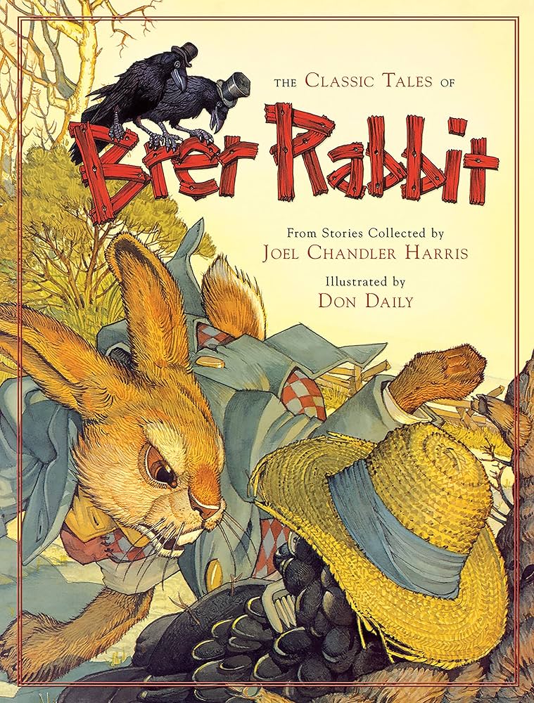 The Classic Tales of Brer Rabbit: Joel Chandler Harris, Don Daily