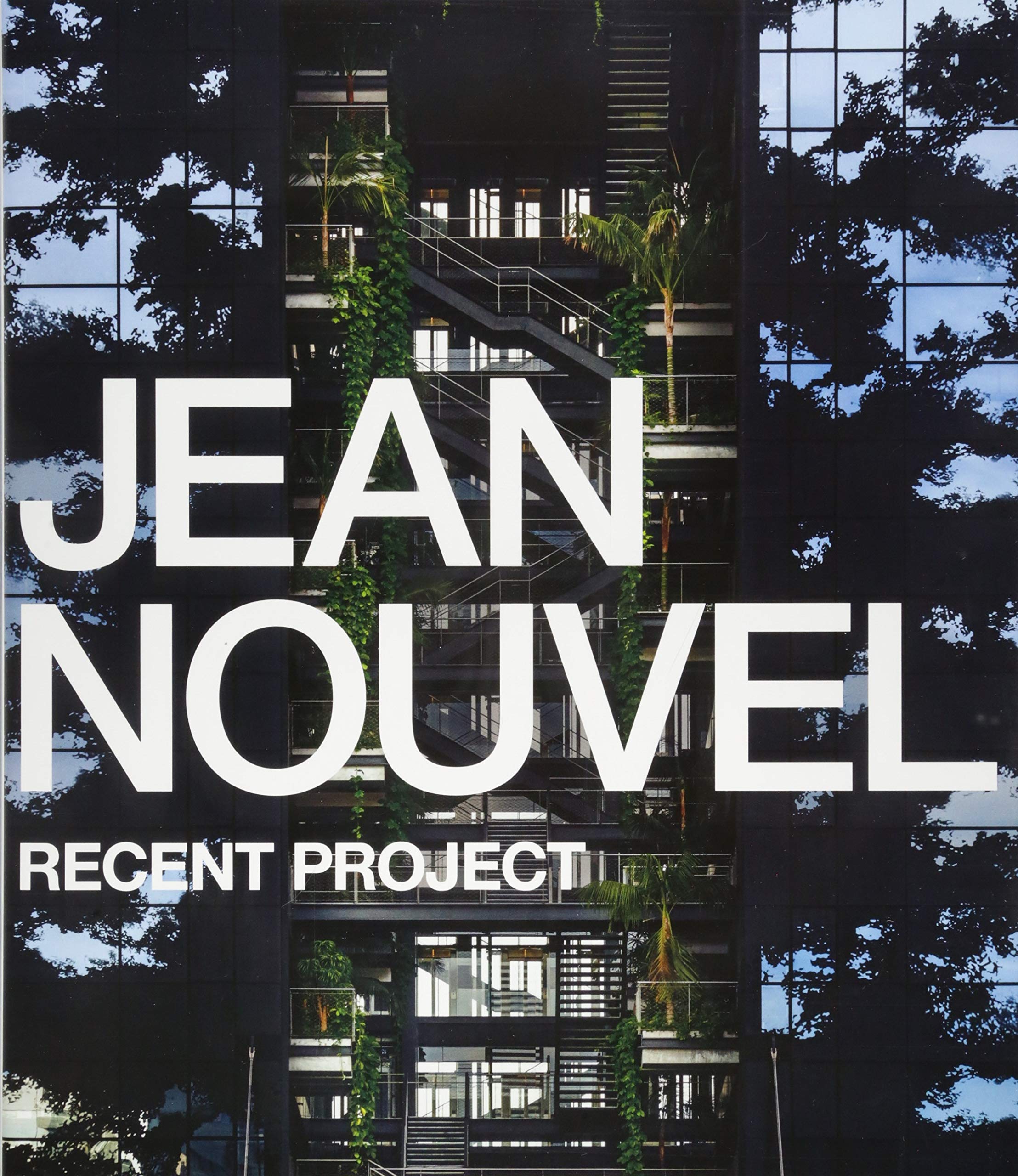 ジャン・ヌヴェル 最新プロジェクト―JEAN NOUVEL RECENT PROJECT