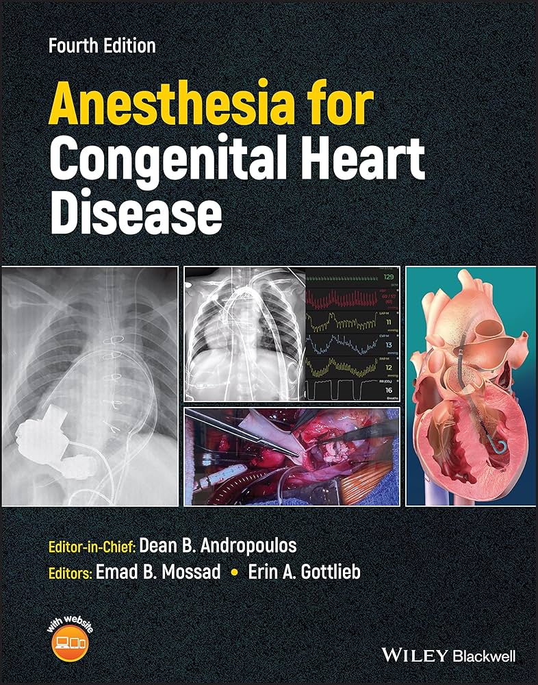 Anesthesia for Congenital Heart Disease: Andropoulos, Dean B