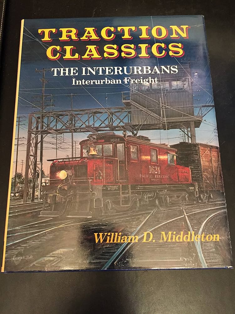 Traction Classics: Interurban Freight Volume Three: William D