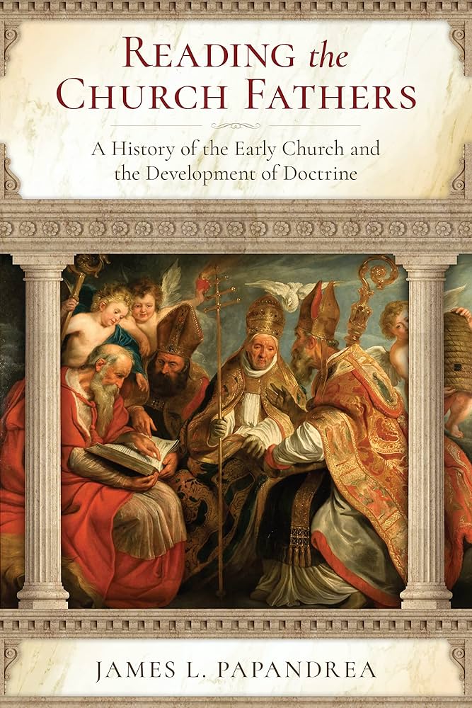 Reading the Church Fathers: A History of the Early Church and the
