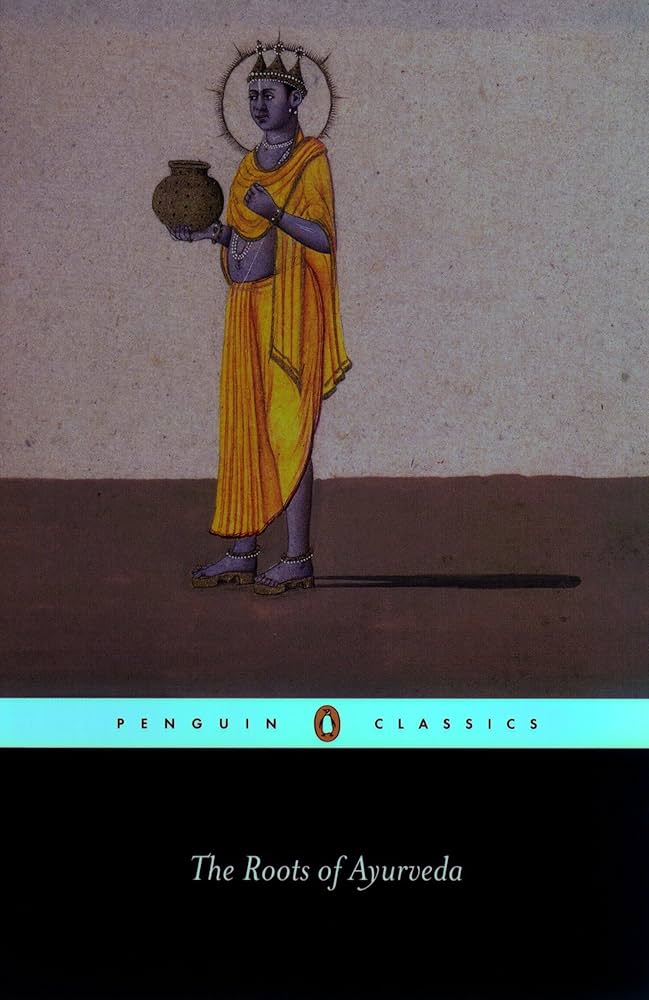 The Roots of Ayurveda (Penguin Classics): Various, Wujastyk