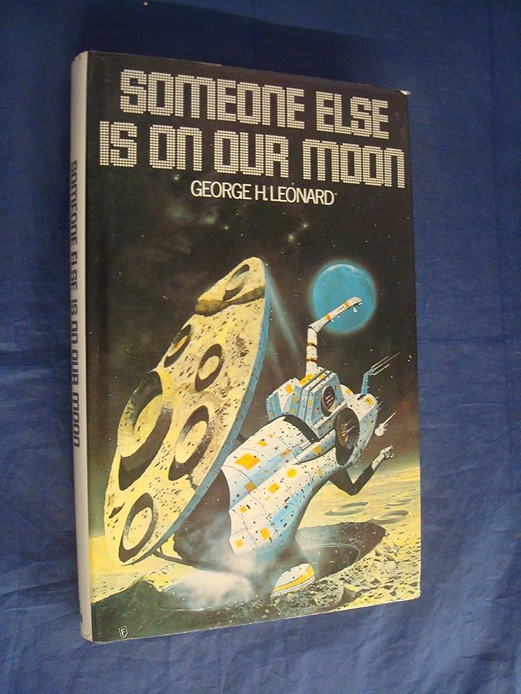 Somebody Else Is on the Moon: Leonard, George H.: 9780679506065