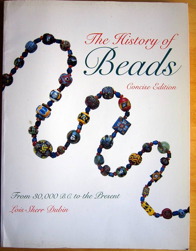 Amazon | The History of Beads: From 30, 000 B.C. to the Present