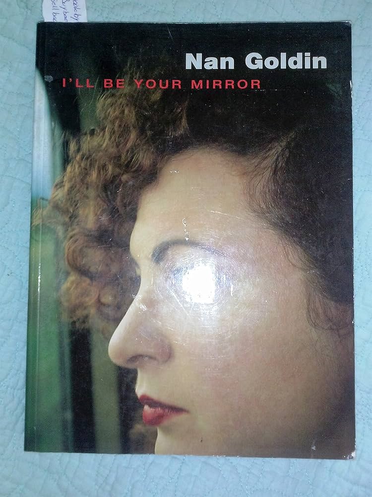 Nan Goldin: I'll Be Your Mirror: Sussman, Elisabeth: 9780874271027