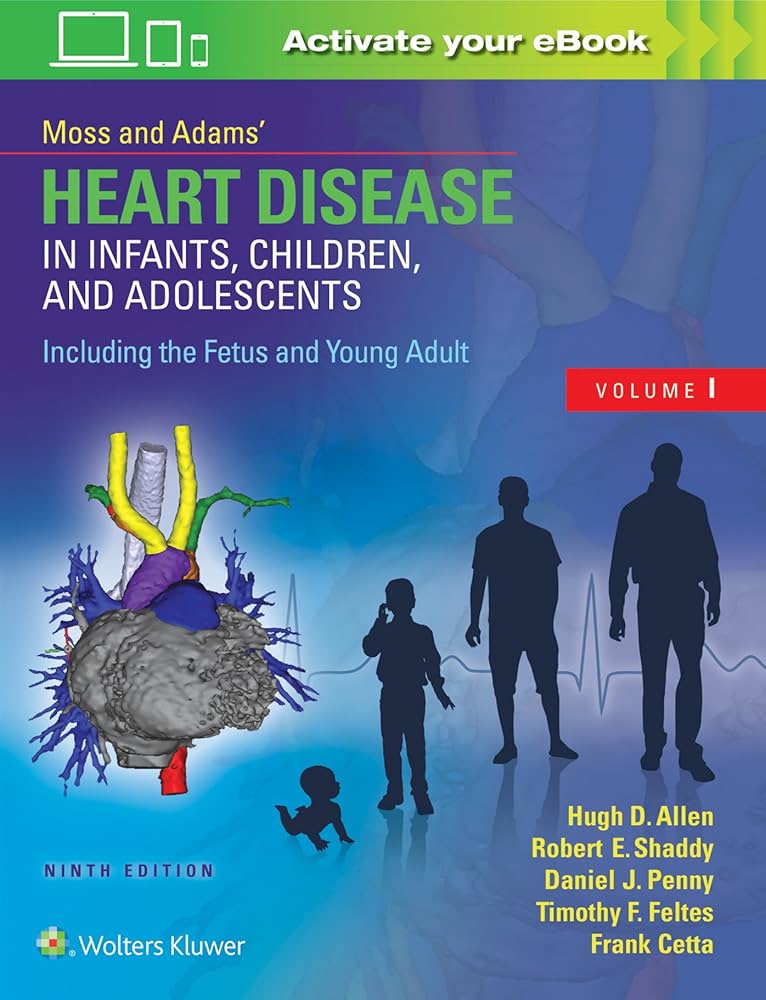 Moss & Adams' Heart Disease in Infants, Children, and Adolescents