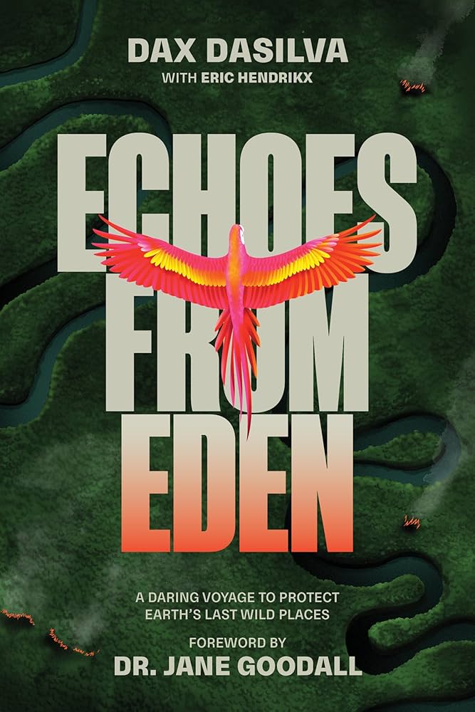 Echoes from Eden: A Daring Voyage to Protect Earth's Last Wild