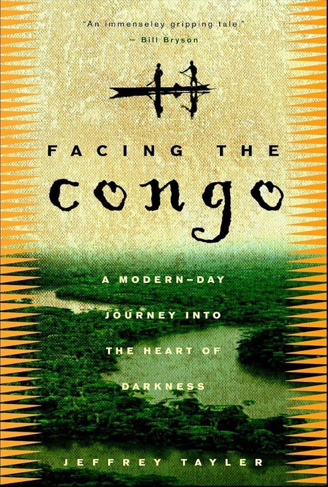 Facing the Congo: A Modern-Day Journey into the Heart of Darkness