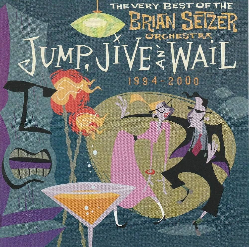 Jump, Jive an' Wail - The Very Best of the Brian Setzer Orchestra