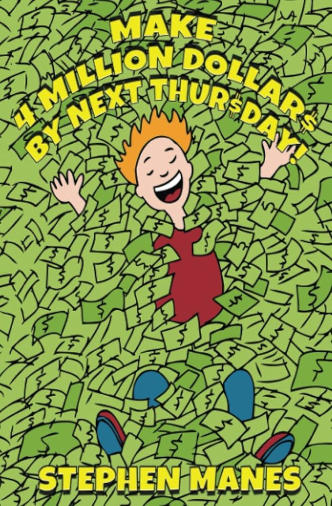 Make Four Million Dollars by Next Thursday! (Dr. K. Pinkerton