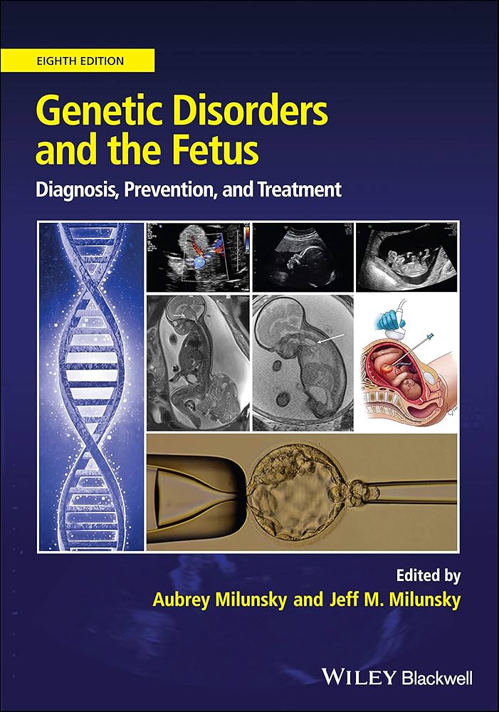 Genetic Disorders and the Fetus: Diagnosis, Prevention and