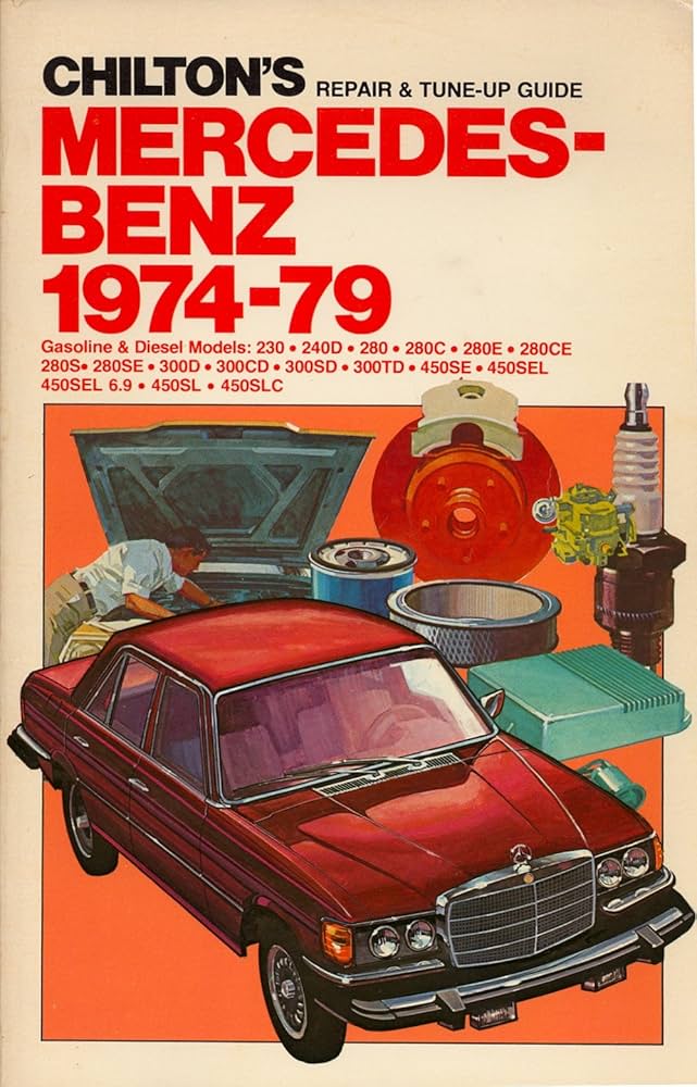 Chilton's repair & tune-up guide, Mercedes-Benz, 1974-79: Gasoline