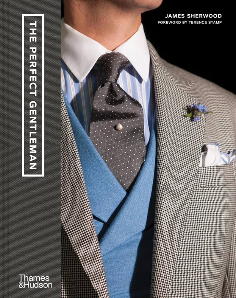 The Perfect Gentleman: The Pursuit of Timeless Elegance and Style