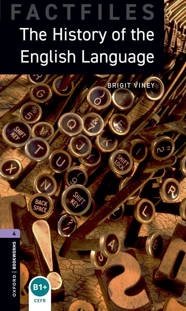 Oxford Bookworms Factfiles: The History of the English Language